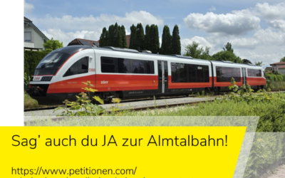 Es braucht die Almtalbahn!